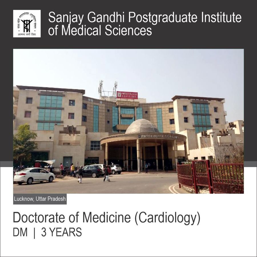 Doctorate of Medicine [DM] (Cardiology)  at Sanjay Gandhi Postgraduate Institute of Medical Sciences, Lucknow